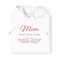 Mom - Heart of Our Family Hoodie - White